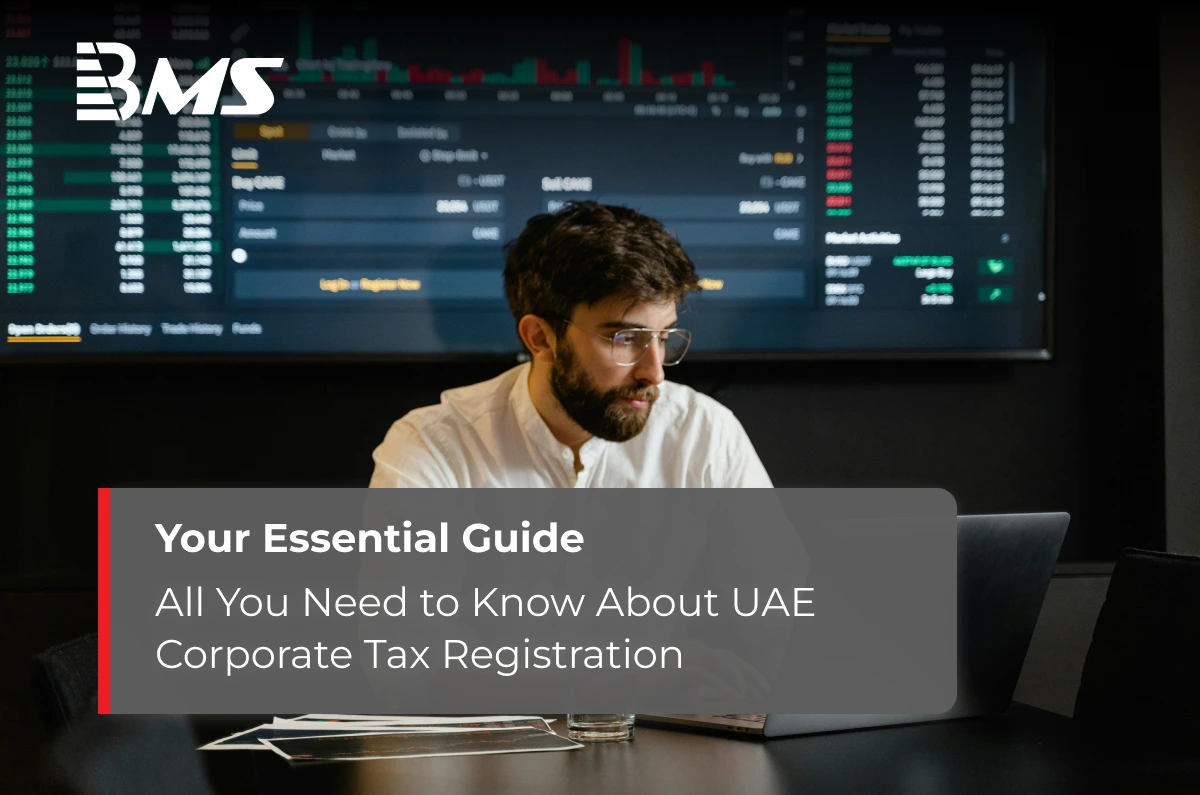 All You Need to Know About UAE Corporate Tax Registration in 2024: Your Essential Guide