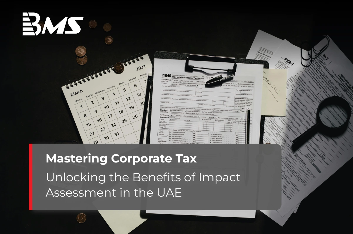 Mastering Corporate Tax: Unlocking the Benefits of Impact Assessment in the UAE