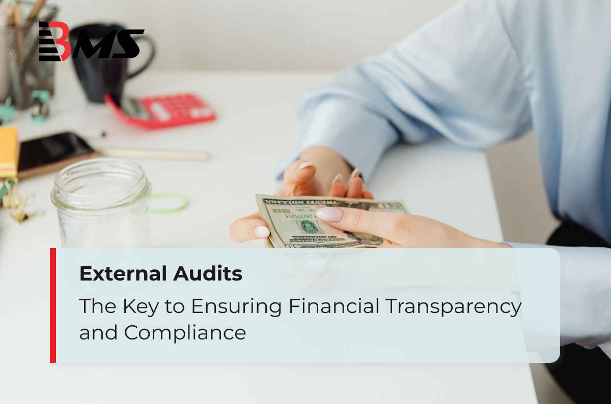 External Audits: The Key to Ensuring Financial Transparency and Compliance