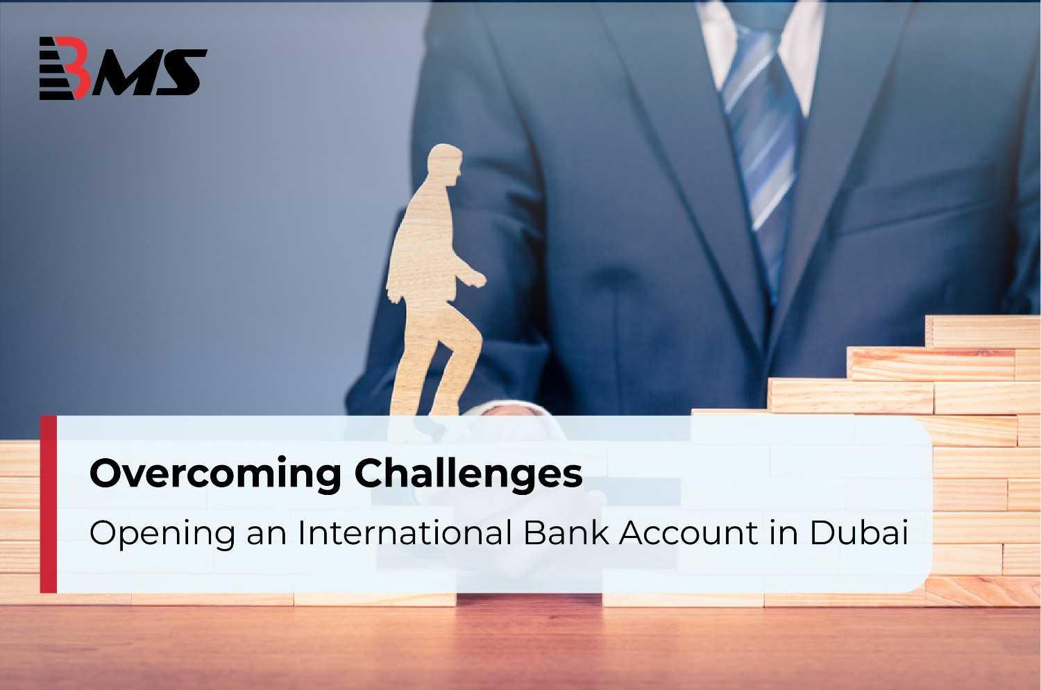 Overcoming Challenges: Opening an International Bank Account in Dubai