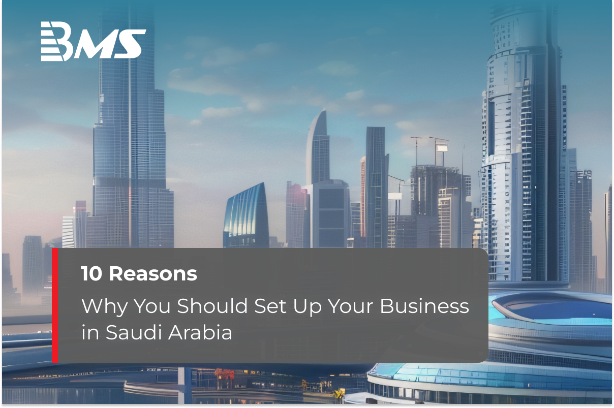 10 Reasons Why You Should Set Up Your Business in Saudi Arabia