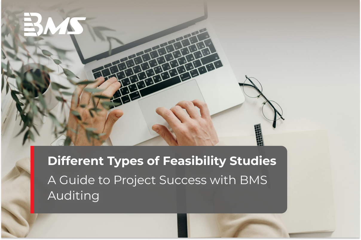 Exploring the Different Types of Feasibility Studies: A Guide to Project Success with BMS Auditing