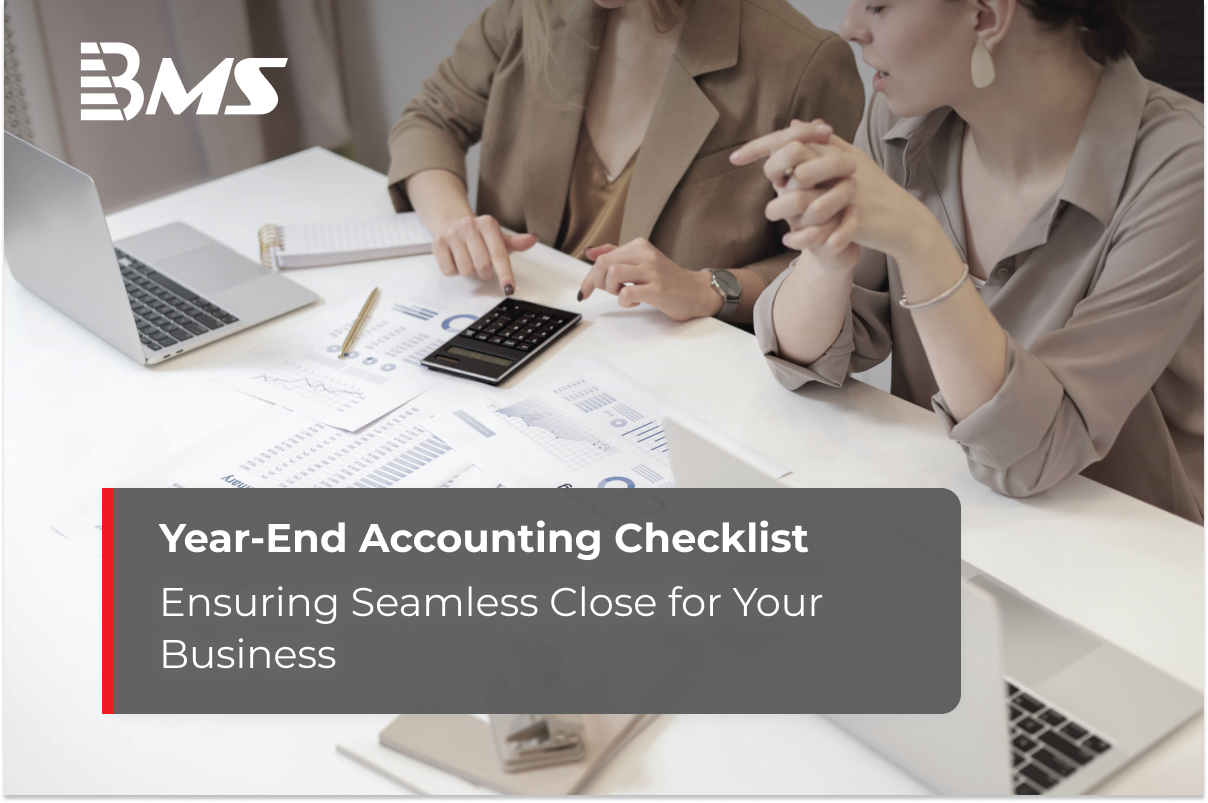 Year-End Accounting Checklist: Ensuring Seamless Close for Your Business